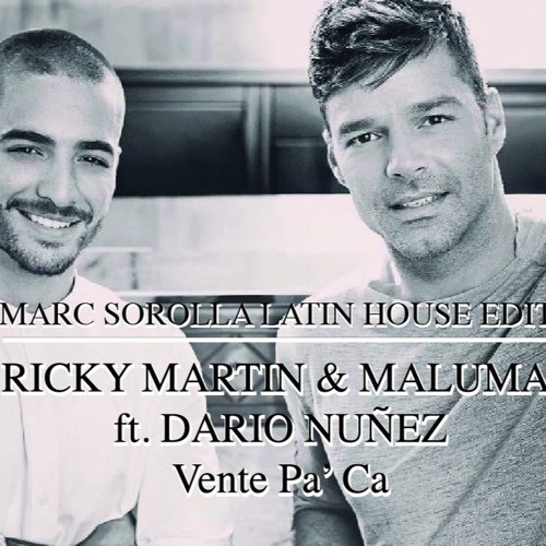 Stream Ricky Martin & Maluma Ft. Dario Nuñez - Vente Pa' Ca (Marc Sorolla  Latin House Edit) by MARC SOROLLA DJ | Listen online for free on SoundCloud
