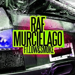 Raf - MURCIELAGO Ft. Low & Smoke