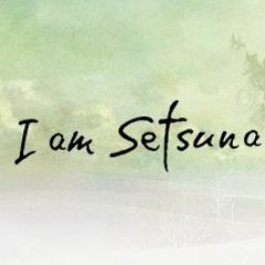 I Am Setsuna