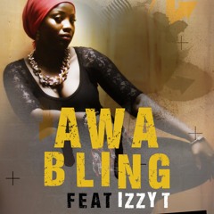 Awa Bling Ft Izzy T. Epitome Of HipHop.