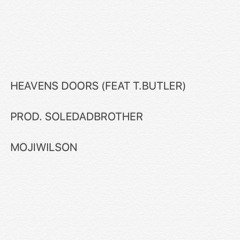 heavens doors. (feat. T.Butler)