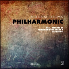 Alex Flatner & LOPAZZ - Philharmonic (Christian Burkhardt Remix)