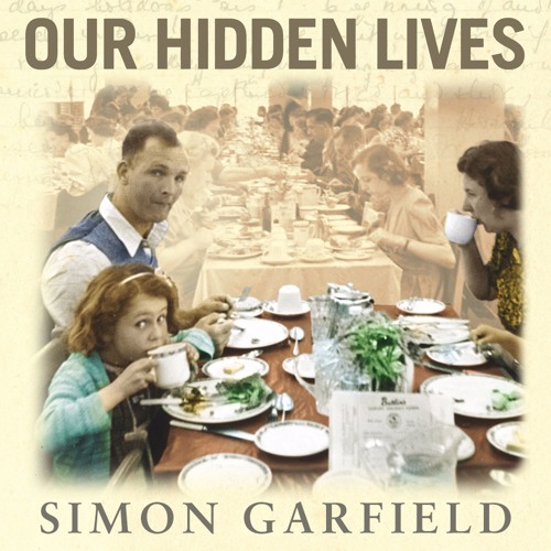 our hidden lives simon garfield our hidden lives simon garfield