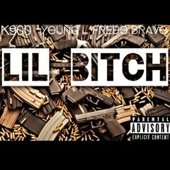 Lil Bitch Freestyle x K900 x YoungL x FredoBrav