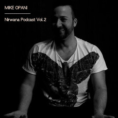 MIKE OPANI - Nirwana - Podcast Vol. 2