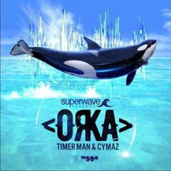 TIMER MAN & CYMAZ - ORKA (OUT NOW!)