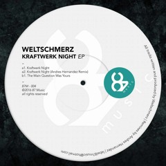 01. Weltschmerz - Kraftwerk Night (Original Mix)