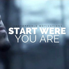START WERE YOU ARE - Motivational Speech For Success In Life 2016 Ft  Tony Robbins