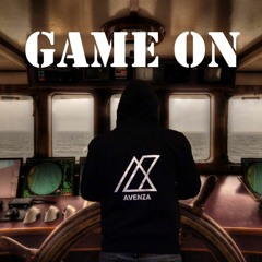 Avenza - Game On (Original Mix)