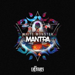 White Monster - Mantra (Original Mix)