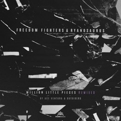 Freedom Fighters & Ryanosaurus - Million Little Pieces Remixed (Mini-Mix)