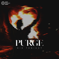 PURGE - Die Tonight