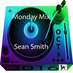 Sean Smith Monday Mix Oct 3, 2016 [No Sync - Edition #1]