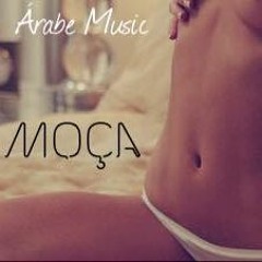 Árabe Music - Moça Feat Márcio Alexandre