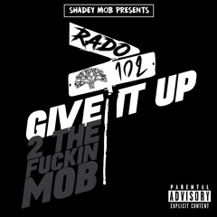 Give It Up 2 The Fuckin Mob