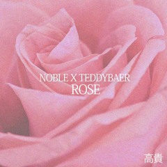 Noble x TeddyBaer - Rose