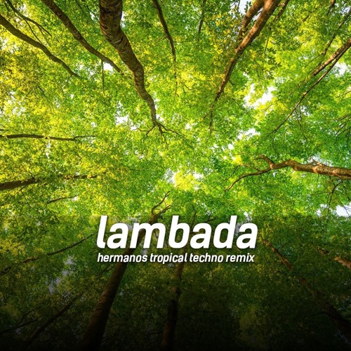 Kaoma - Mi Gente De Lambada (Hermanos 'TROPICAL TECHNO' Edit)