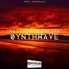 Matthew Oliveira - Synthwave [EDMHouseNetwork Free Release]