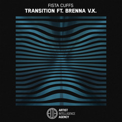 Fista Cuffs - Transition ft. Brenna v.K.