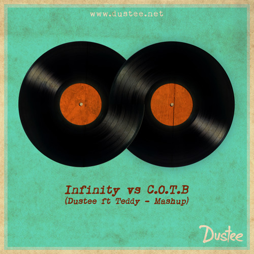 Infinity vs C.O.T.B - Dustee Ft. Teddy (Mashup 2016)