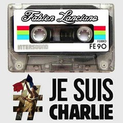 Fabien Lanciano - Je suis Charlie - MIXTAPE CHARLIE 2015