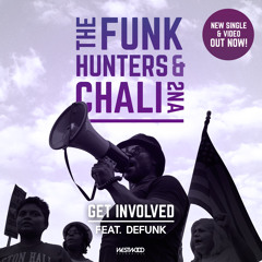 The Funk Hunters x Defunk x Chali 2na - Get Involved