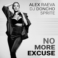 Alex Raeva, DJ Doncho, 5prite - No more excuse (Original Mix) FREE DOWNLOAD