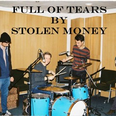 Stolen Money - Full Of Tears