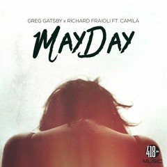 Greg Gatsby & Richard Fraioli Ft. Camila - MAYDAY [OUT NOW] #16 Billboard TOP 100 Dance/Club CHART