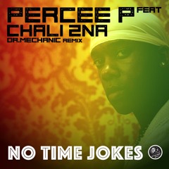 Percee P Feat Chali 2na - No Time Jokes (Dr.Mechanic Prod.)