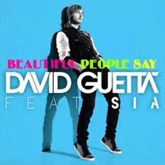 David Guetta - Beautiful People Say (feat Sia & Rihanna Extended)