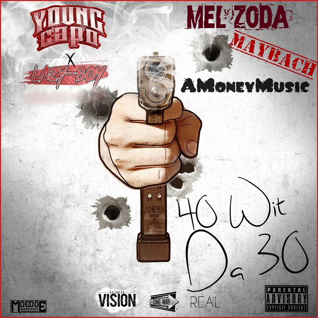 Young Capo ft. Lazy-Boy, Mel Zoda, Mayback & #MOREMUZIC - 40 Wit Da 30 [Thizzler.com Exclusive]