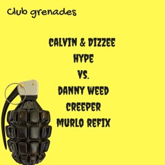 Calvin & Dizzee Rascal - vs Danny Weed (Murlo refix) - Hype/Creeper