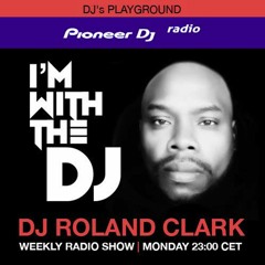 ROLAND CLARKS PIONEER DJ RADIO -IM WITH THE DJ- SHOW #5