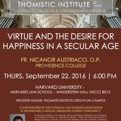 Virtue and the Desire for Happiness in a Secular Age | Fr. Nicanor Austriaco, OP
