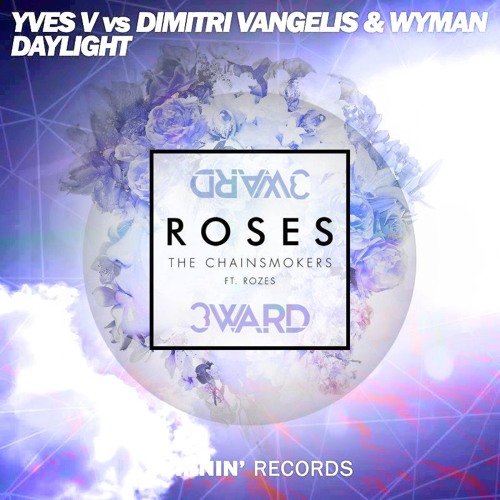 Daylight Roses (ONeil Edit) - Yves V & Dimitri Vangelis & Wyman x Chainsmokers