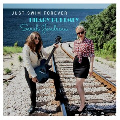 Just Swim Forever by Hilary Kuhlmey & Sarah Jondreau