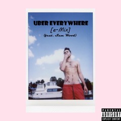 UBER EVERYWHERE [e-Mix] (feat. Sam Wood)