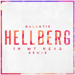 Galantis - In My Head (Hellberg Remix)