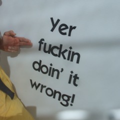 Yer Doin' it Wrong