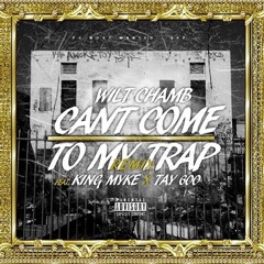 Wilt Chamb - Come To My Trap Remix Feat King Myke & Tay600