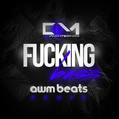 G Montesinos - Fucking Bass (AWM Beats NEC' Remix)//FREE DOWNLOAD
