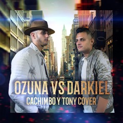 OZUNA VS. DARKIEL - CACHIMBO Y TONY - (COVER) (ESTRENO MUNDIAL)