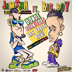 Jamsha Ft. BigBoy (Donde Estan Toa Las Yales Aqui) original