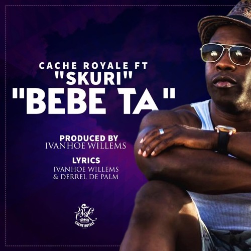 Stream Bebe Ta Cache Royale Ft Skuri By Cache Royale Listen Online For Free On Soundcloud