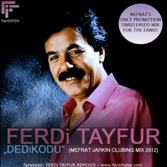 FERDi TAYFUR - "DEDiKODU" - (MEFRAT JARKIN CLUBING MIX 2012)