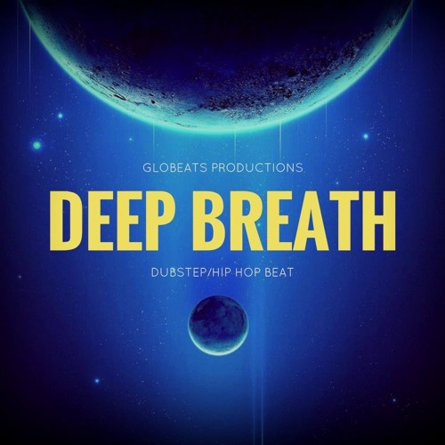 DUBSTEP BEAT - DEEP BREATH (PROD GLOBEATS)
