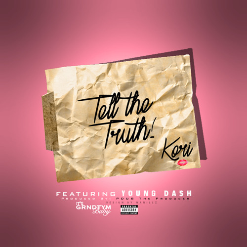 Kori Ft Young Dash Tell The Truth By Grndtym
