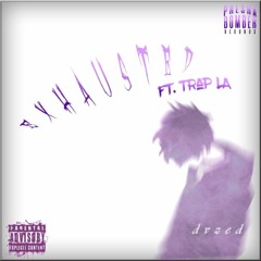 Dvzed  Exhausted Ft.Trap LA