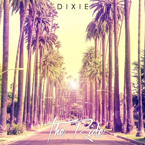 Dixie - The Ride [OUT NOW]